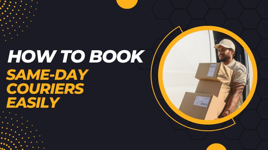 Book Same Day Couriers services UK easily